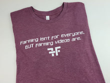 Load image into Gallery viewer, Farming isn&#39;t for everyone, but farming videos are! T-Shirt(S &amp;XL left)

